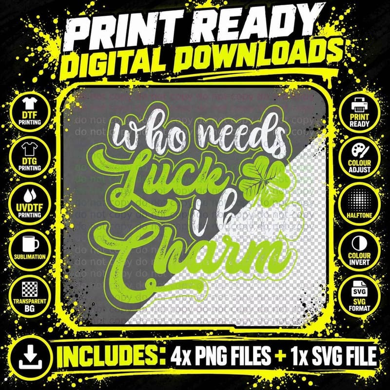 St Patricks Day Irish Pun Quote Who Needs Luck I Have Png SVG Digital Bundle