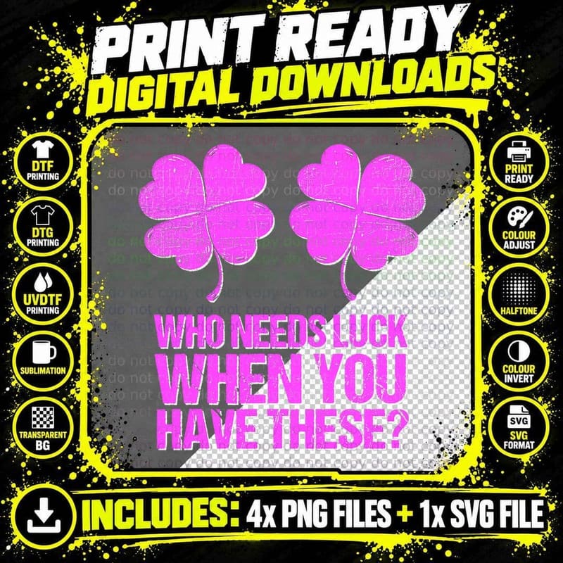 Who Needs Luck When You Have These St Patricks Day Sexy Png SVG Digital Bundle