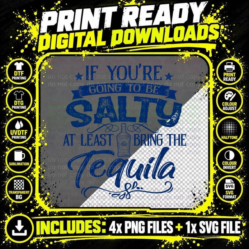 If You're Going to Be Salty at Least Bring Tequila Png SVG Digital Bundle