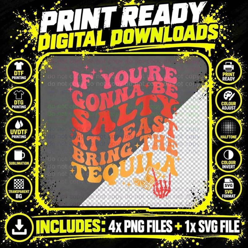 If You're Gonna Be Salty at Least Bring the Tequila Png SVG Digital Bundle
