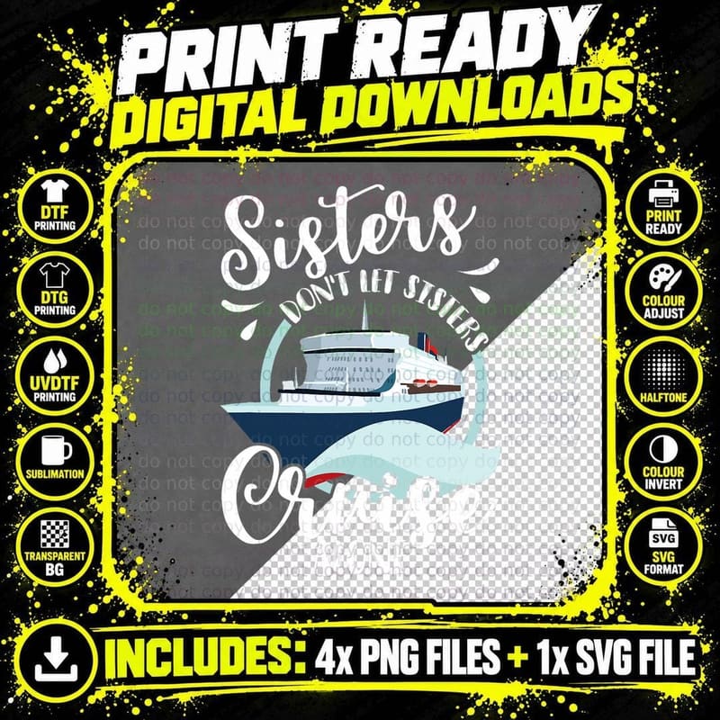 Sisters Don't Let Sisters Cruise Alone - Girls Vacation Png SVG Digital Bundle