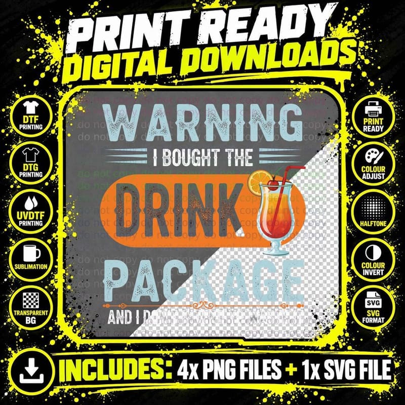 Warning I Bought the Drink Package and I Don't Intend to Png SVG Digital Bundle