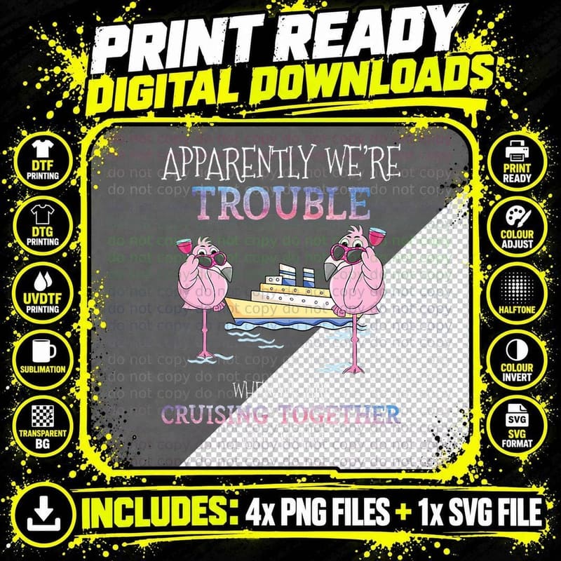 Apparently Were Trouble When We Are Cruising Together Png SVG Digital Bundle