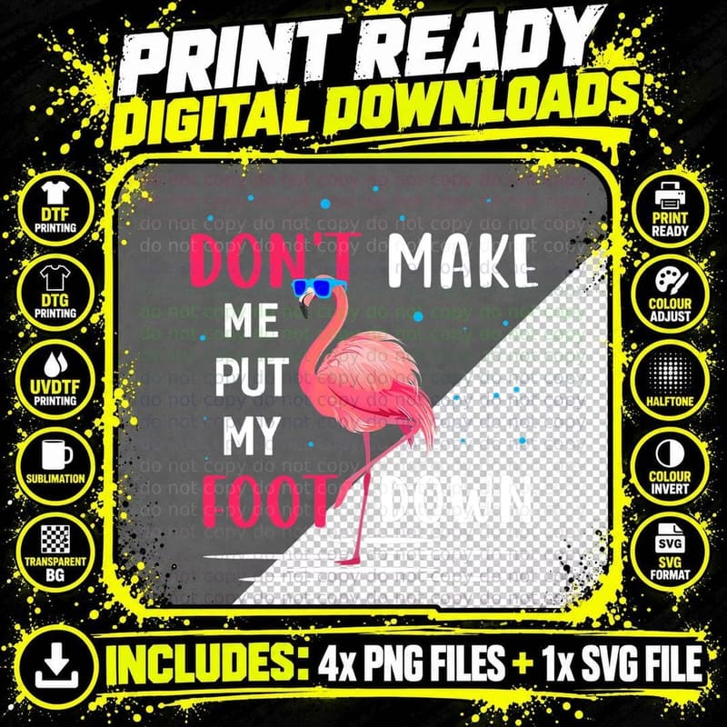 Flamingo Don't Make Me Put My Foot Down Pink Flamingo Png SVG Digital Bundle