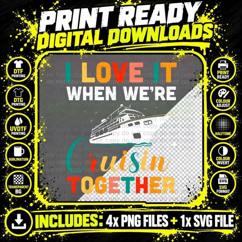 I Love It When We're Cruising Together - Cruise Ship Png SVG Digital Bundle