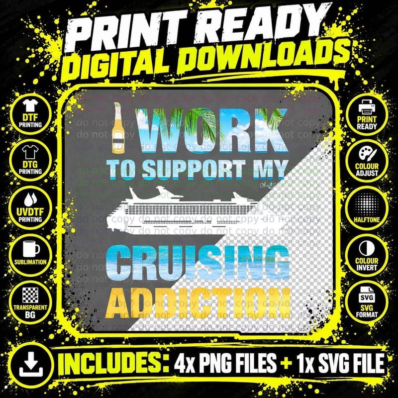 I Work to Support My Cruising Addiction - Oh Png SVG Digital Bundle