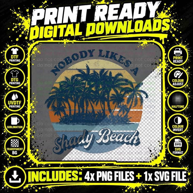 Nobody Likes a Shady Beach T-Shirt Png SVG Digital Bundle