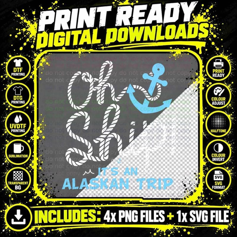 Oh, Ship It's an Alaskan Trip - Oh Png SVG Digital Bundle