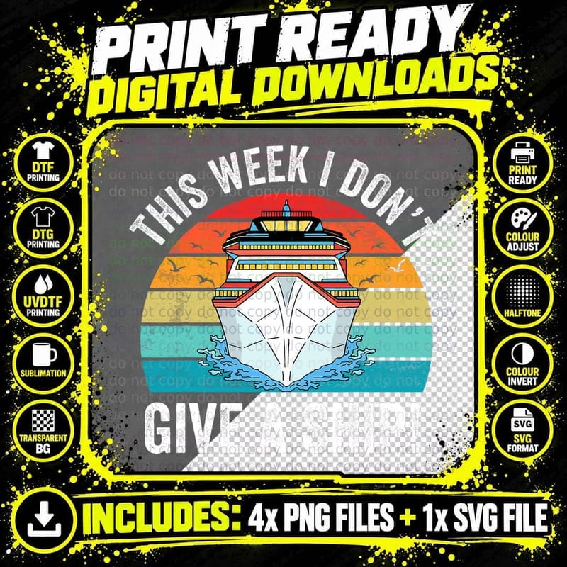 This Week I Don't Give Ship Cruise Cruising Matching Png SVG Digital Bundle