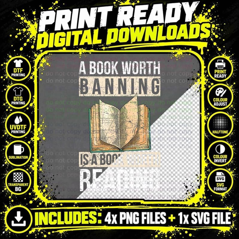 A Book Worth Banning Is a Book Worth Reading - Reading Png SVG Digital Bundle