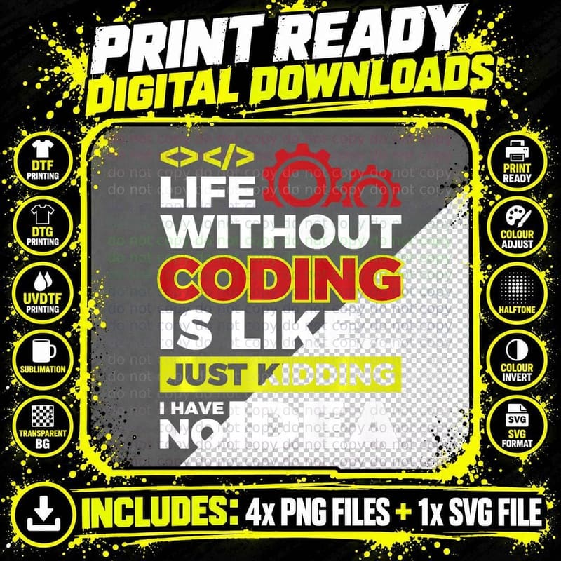 Life Without Coding Is Like... Just Kidding I T-Shirt Png SVG Digital Bundle