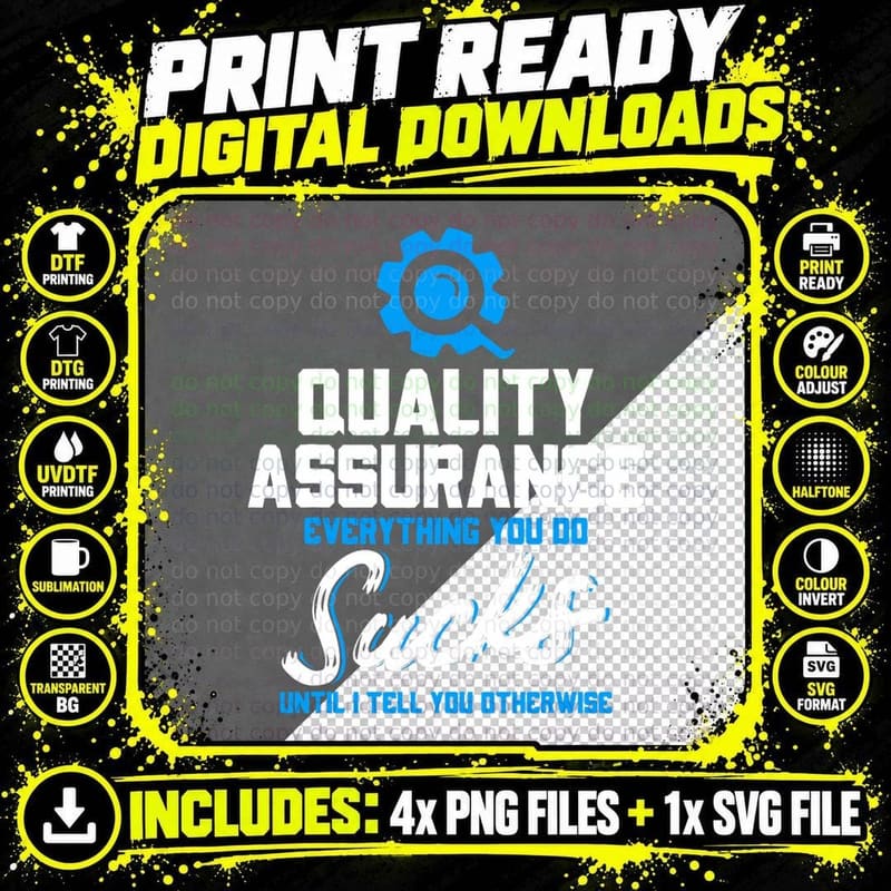 Quality Assurance Everything You Do QA Tester Programmer Png SVG Digital Bundle