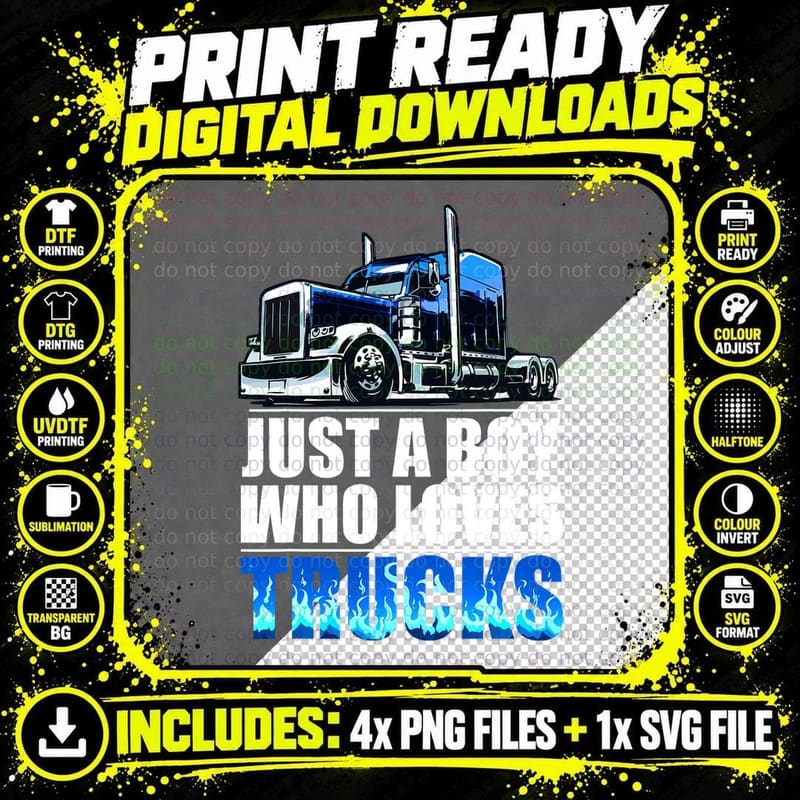 A Boy Who Loves Semi Truck Awesome Big Rig, Trucker Gift Png SVG Digital Bundle