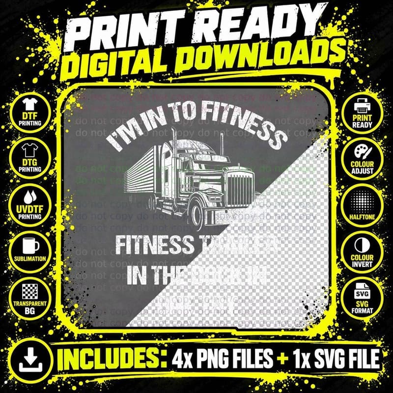 Funny Semi Truck Driver I'm into Fitness Trucker Png SVG Digital Bundle