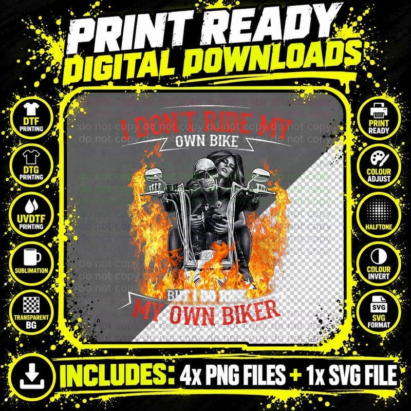 I Don't Ride My Own Bike but I Do Ride My Own Biker - Png SVG Digital Bundle