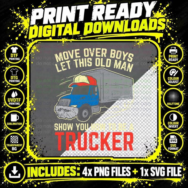 Move Over Boys Old Man Trucker Funny Truck Driver Men Png SVG Digital Bundle