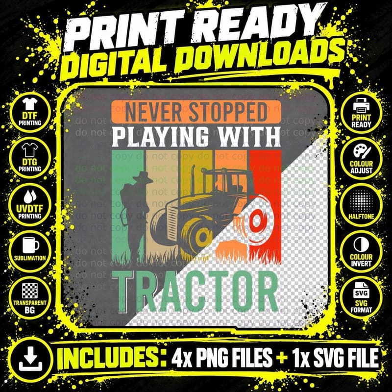 Never Stopped Playing with Tractor Farmer T-Shirt Png SVG Digital Bundle