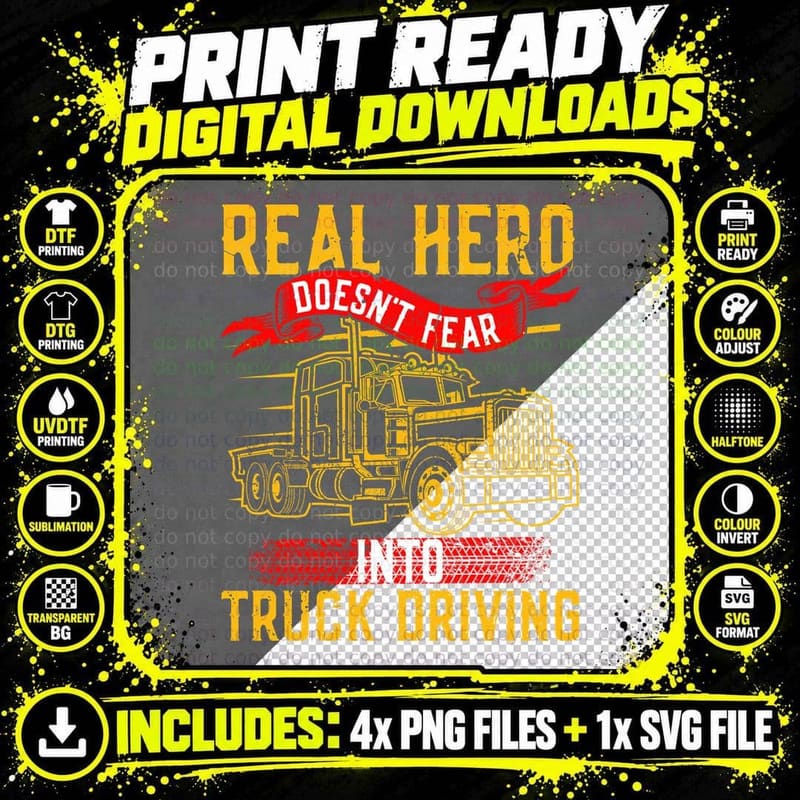 Real Hero Doesn't Fear into Truck Driving Trucker T-Shirt Png SVG Digital Bundle