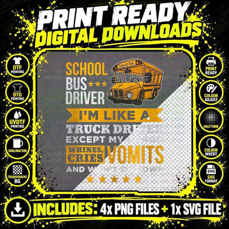 School Bus Driver I'm Like a Truck Driver Cute Presents Png SVG Digital Bundle