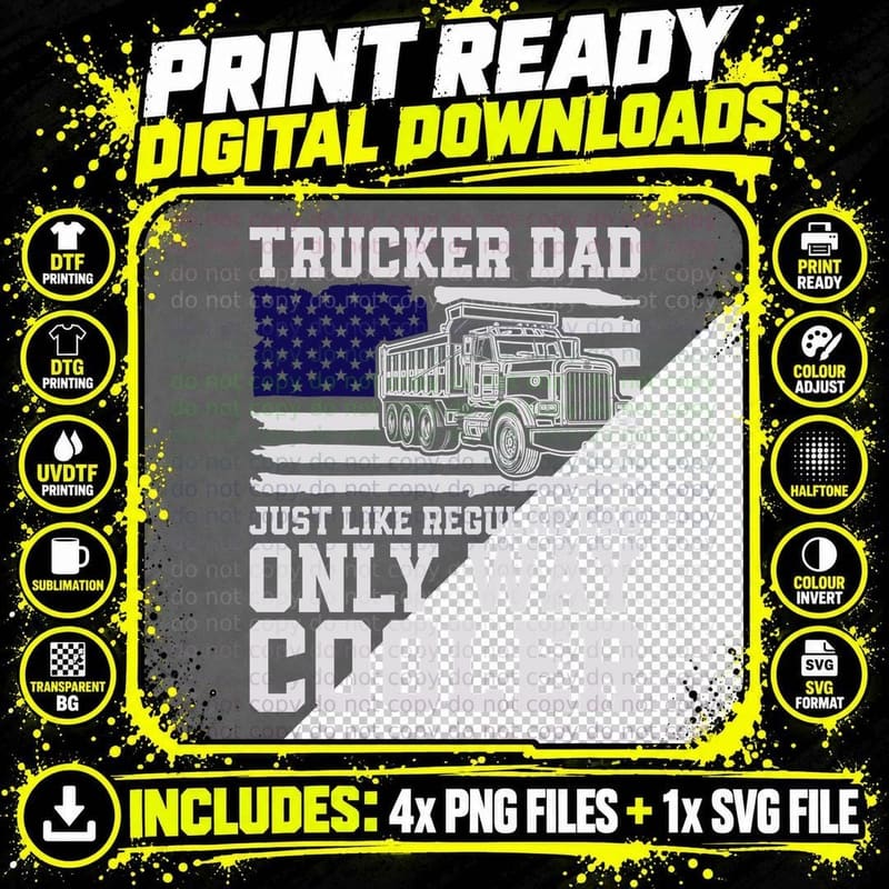 Trucker Dad Just Like Regular Dad Only Way Cooler Png SVG Digital Bundle