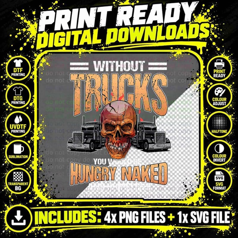 Truckers - Truck Driver - Without Trucks T-Shirt Png SVG Digital Bundle