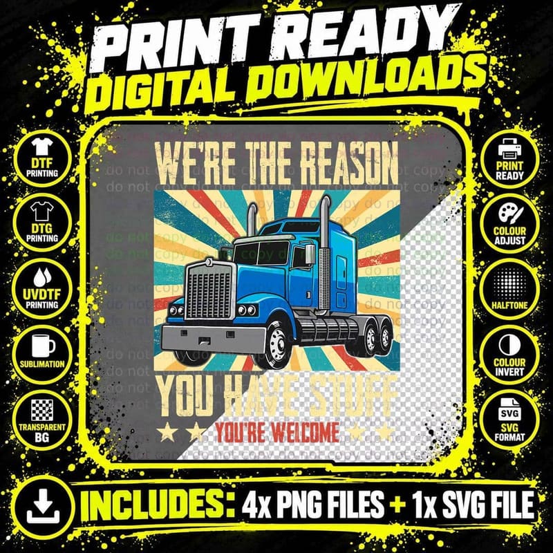 We're the Reason You Have Stuff Vintage Truck Driver Png SVG Digital Bundle