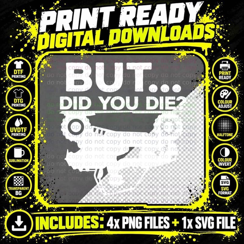 But Did You Die ATV Four Wheeler Funny Quad Biker Rider Png SVG Digital Bundle