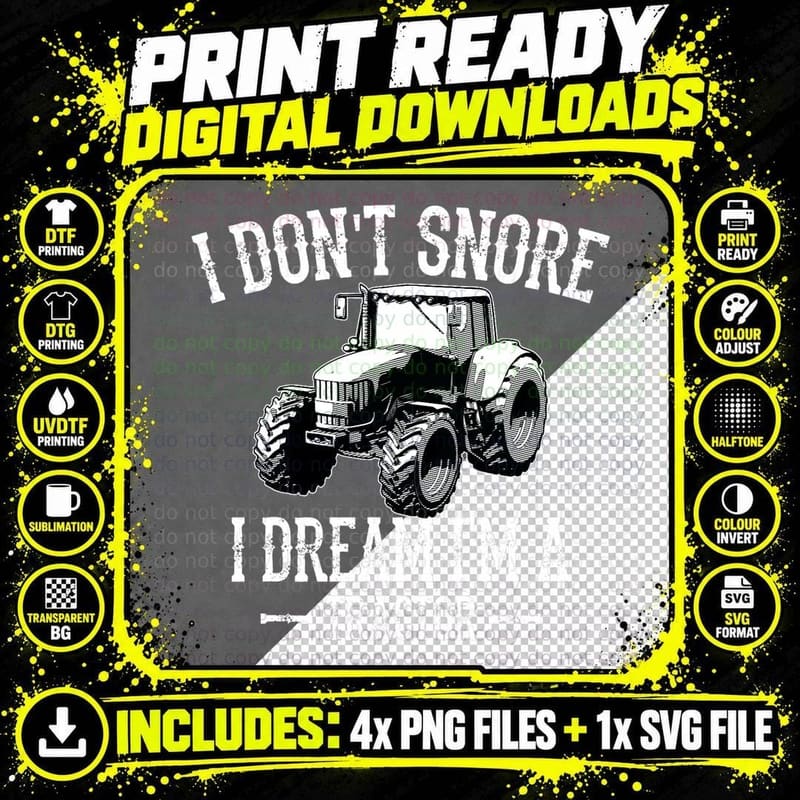 Funny I Don't Snore I Dream I'm a Tractor Shirt for Dad Png SVG Digital Bundle