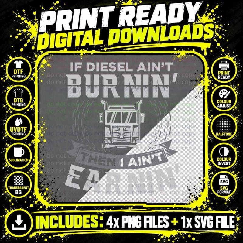 If Diesel Ain't Burnin' Then I Ain't Earnin' Diesel Png SVG Digital Bundle