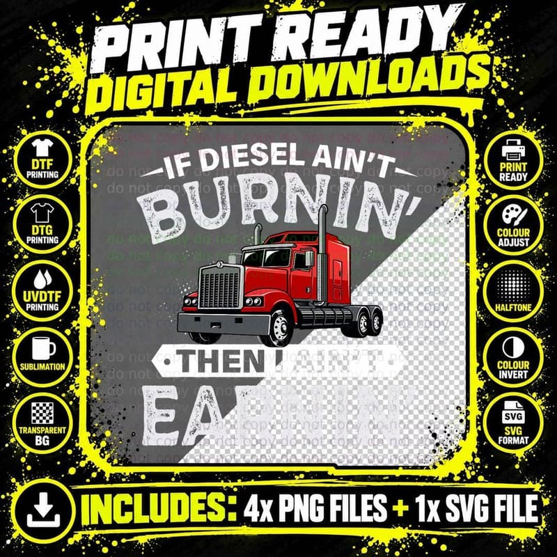 If Diesel Ain't Burning Then I Ain't Earning Truck Png SVG Digital Bundle
