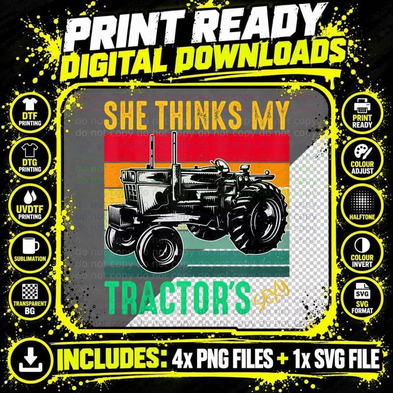 She Thinks My Tractor's Sexy Funny Farmer Farming Lover Png SVG Digital Bundle