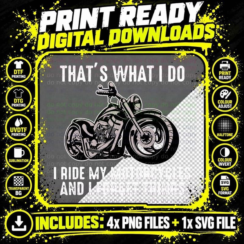 That's What I Do I Ride My Motorcycles Funny Biker Life Png SVG Digital Bundle
