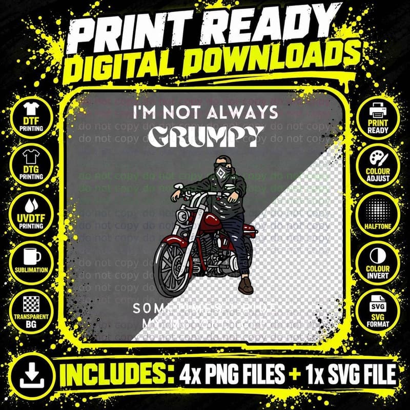 I'm Not Always Grumpy Sometimes I Ride My Motorcycle Png SVG Digital Bundle