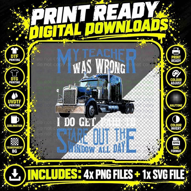My Teacher Was Wrong Trucker Gift Funny Truck Driver Men Png SVG Digital Bundle