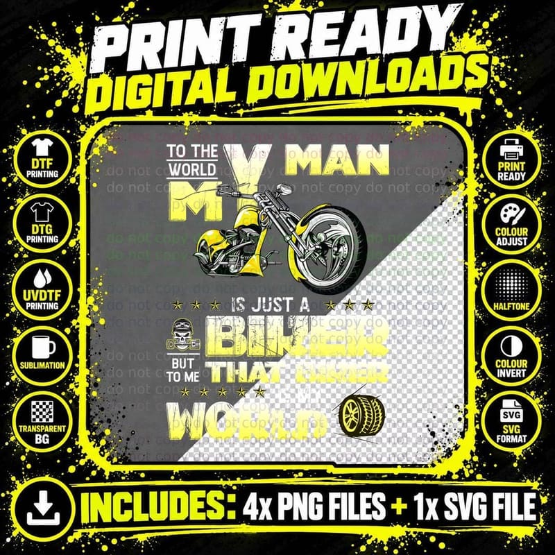To the World Is Just a My Man Biker but to Me That Biker Png SVG Digital Bundle