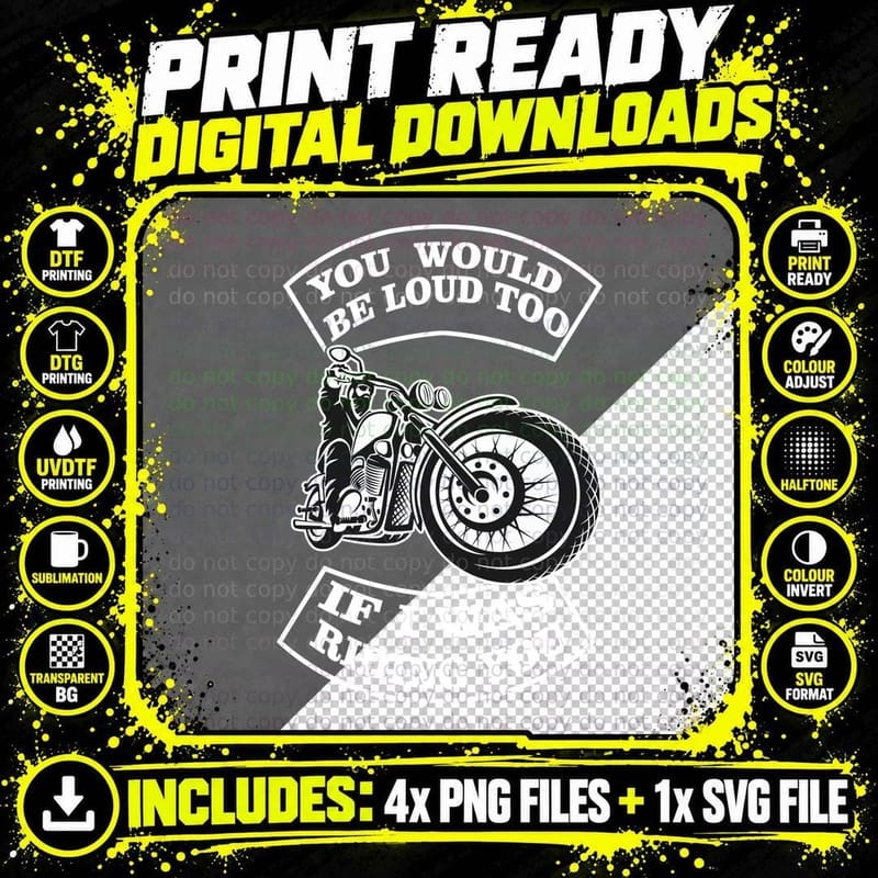 You Would Be Loud Too If I Was Riding You Biker Riding Png SVG Digital Bundle