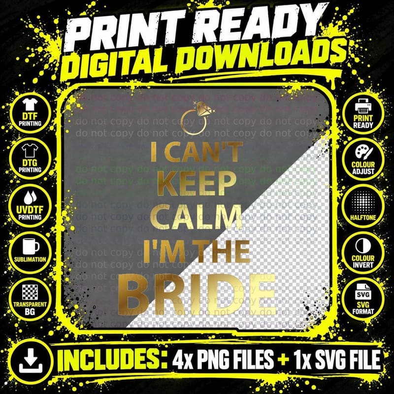 Bride Shirts I Can't Keep Calm I'm the Bride Dark Yellow Png SVG Digital Bundle