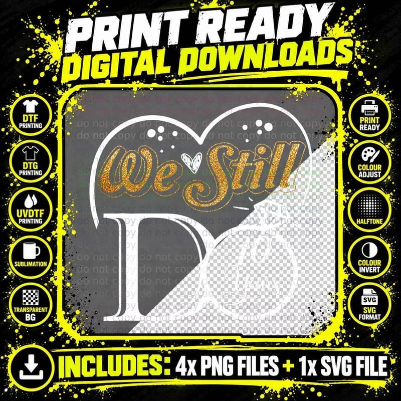 Couple Wedding Anniversary We Still DO 10 Years Married Png SVG Digital Bundle