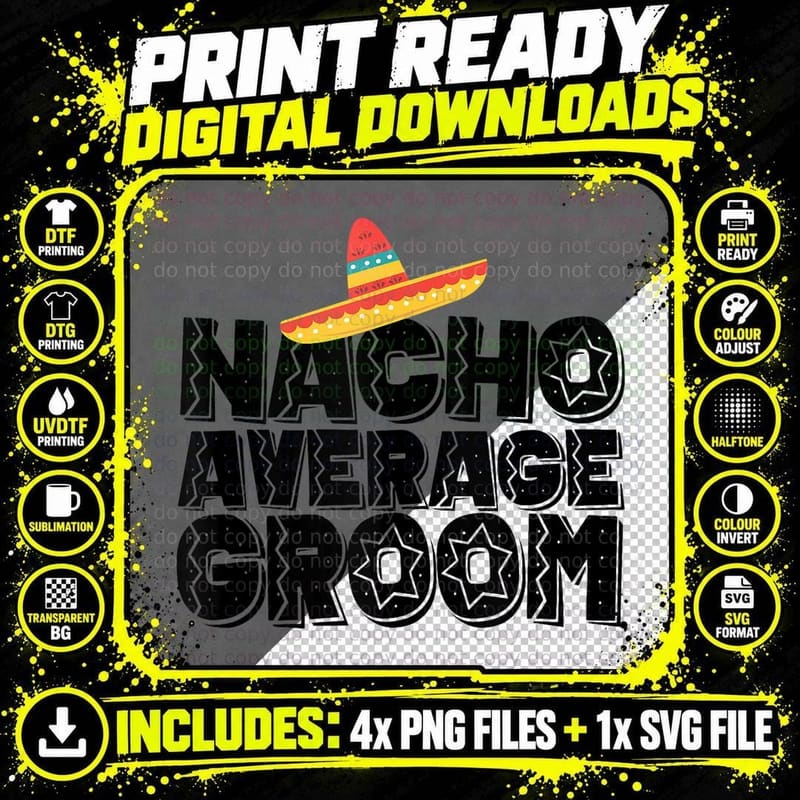 Nacho Average Groom - Wedding and Bachelor Party Fiesta Png SVG Digital Bundle
