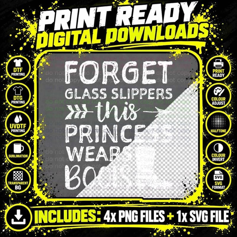 Forget Glass Slippers This Princess Wears Boots Png SVG Digital Bundle