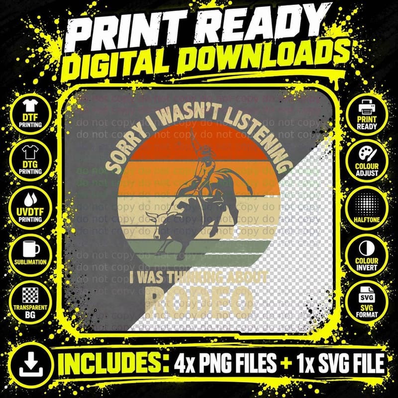 Sorry I Wasn't Listening I Was Thinking About Rodeo Png SVG Digital Bundle