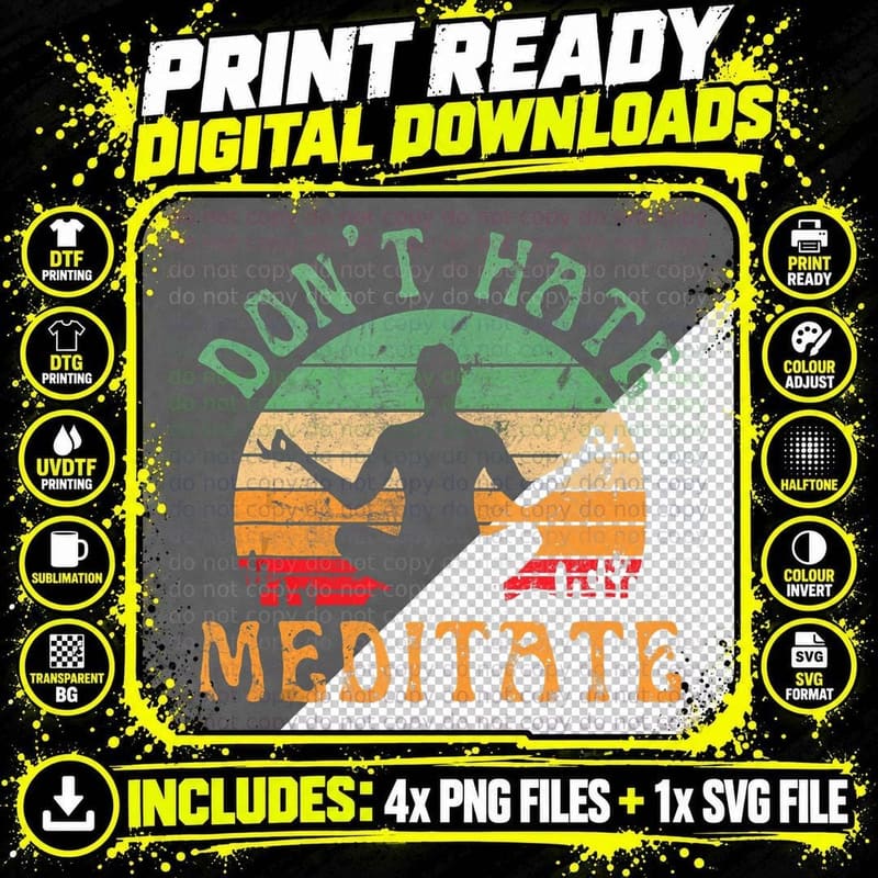 Yoga Don't Hate Meditate T-Shirt, Mindfulness Spiritual Png SVG Digital Bundle