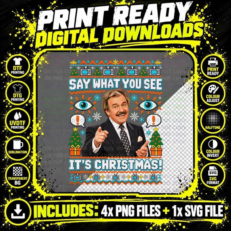 Roy Say What You See It's Christmas Ugly Sweater Irish Game Show Host T-Shirt Png SVG Digital Bundle