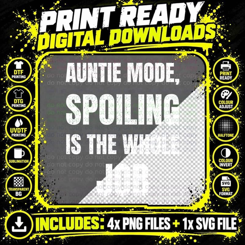 Auntie Mode Spoiling Is The Whole Job Funny Aunt Slogan Niece Nephew T-Shirt Png SVG Digital Bundle