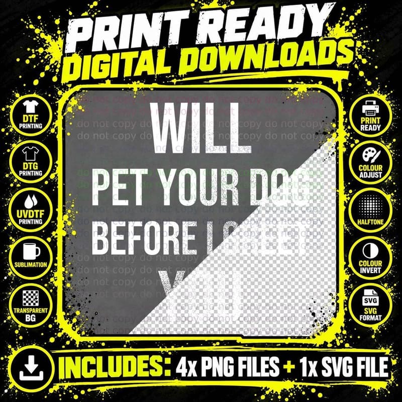 Will Pet Your Dog Before I Greet You Funny Puppy Lover Oddly Specific T-Shirt Png SVG Digital Bundle