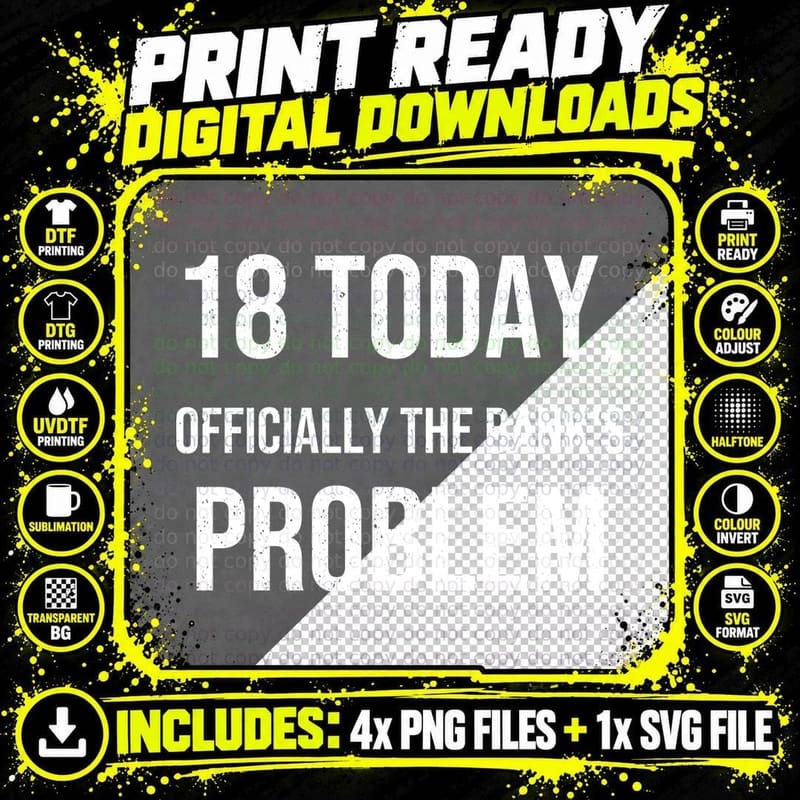 18 Today Officially The Bank's Problem Funny 18th Birthday Novelty Party T-Shirt Png SVG Digital Bundle
