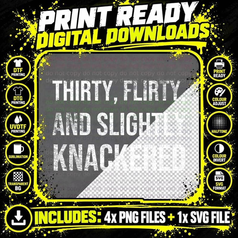 Thirty Flirty And Slightly Knackered Funny 30th Birthday Party Novelty T-Shirt Png SVG Digital Bundle