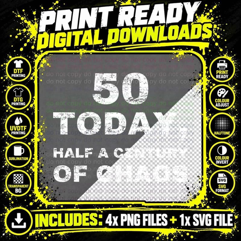 50 Today Half A Century Of Chaos Funny 50th Birthday Party Novelty T-Shirt Png SVG Digital Bundle