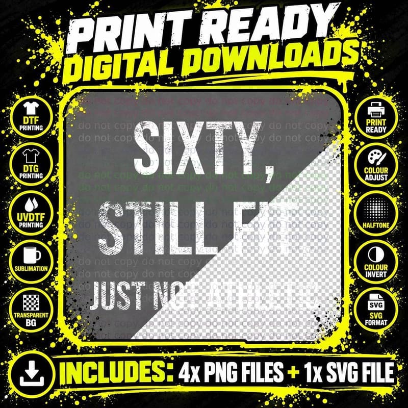 Sixty Still Fit Just Not Athletic Funny 60th Birthday Party Novelty T-Shirt Png SVG Digital Bundle