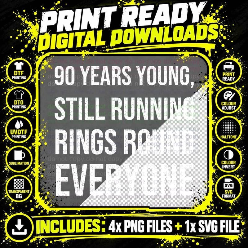 90 Years Young Still Running Rings Round Everyone Funny 90th Birthday T-Shirt Png SVG Digital Bundle
